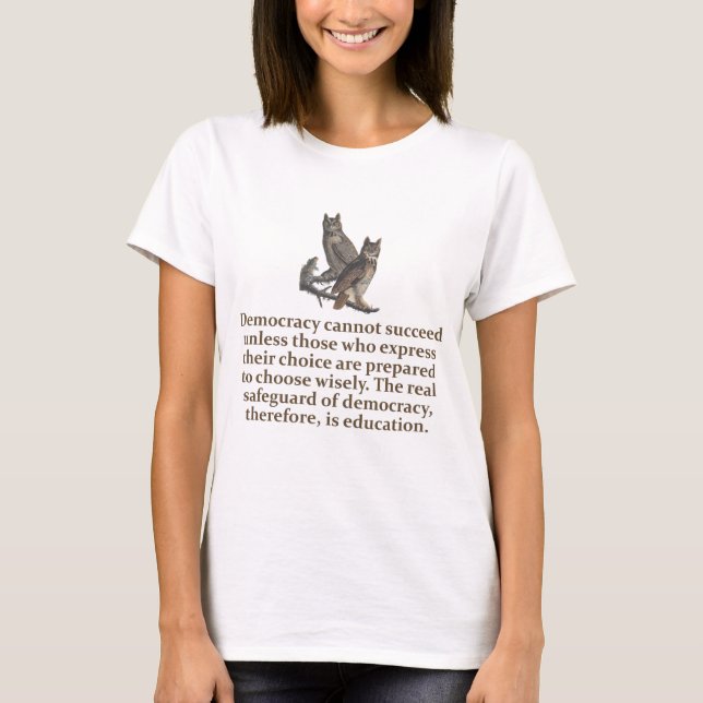 T-shirt Démocratie ne peut réussir - Citation sur l'éducat (Devant)