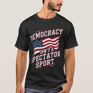 T-shirt Démocratie Patriotique N'est Pas un Sport de Spect