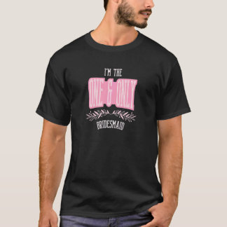 T-shirt Demoiselles d'honneur féminines One & Only assorti
