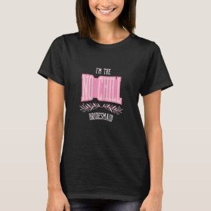 T-shirt Demoiselles d'honneur féminines Sans froid Témoin