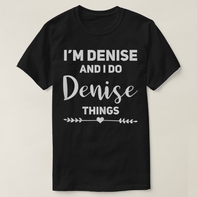 T-shirt Denise Cadeau Amusant Anniversaire Personnalisé No (Design devant)