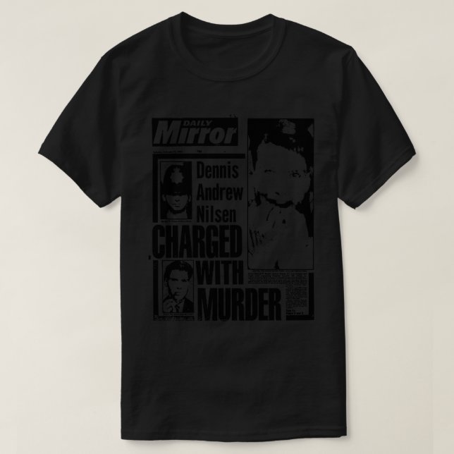 T-shirt Dennis Nilsen Accusé De Meurtre (Design devant)