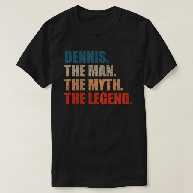 T-shirt Dennis The Man The Myth The Legend (Design devant)