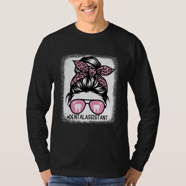 T-shirt Dental Assistant Messy Bun Bleached  Dentist Hygie (Devant)