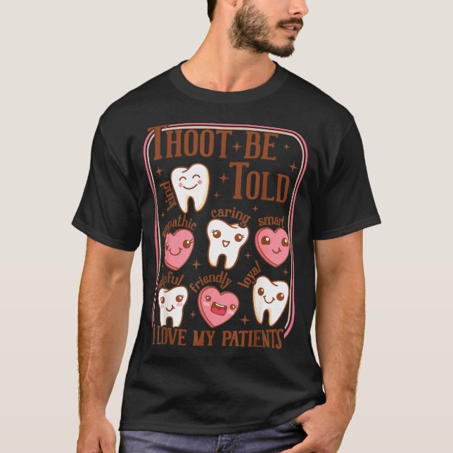 T-shirt Dental Hygienist Valentine's Day Dentist Squad Too (Devant)