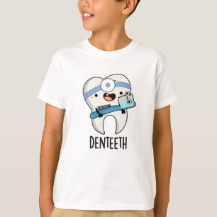 T-shirt Denteeth Funny Dents Pun