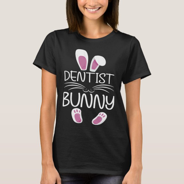 T-shirt Dentist Bunny Cute Matching Family Easter Day (Devant)