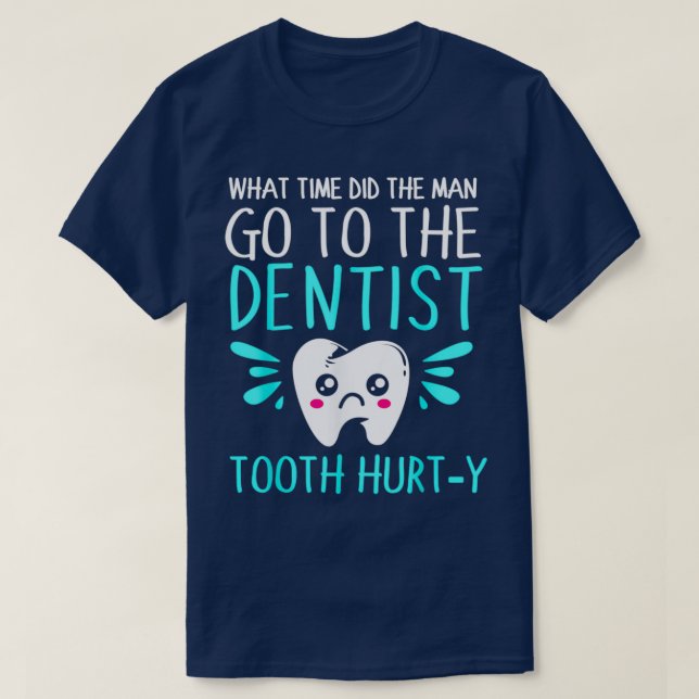 T-shirt Dentist Dental Blagues Tooth Hurty (Design devant)