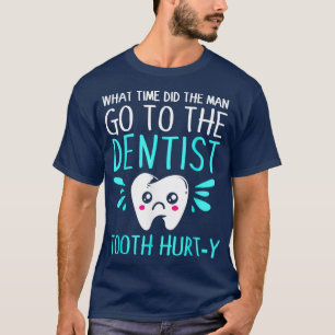 T-shirt Dentist Dental Blagues Tooth Hurty