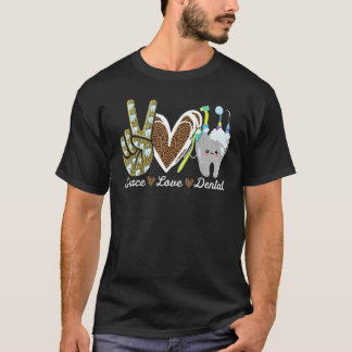 T-shirt Dentist Peace With Love Dental Assistant Oral Hygi