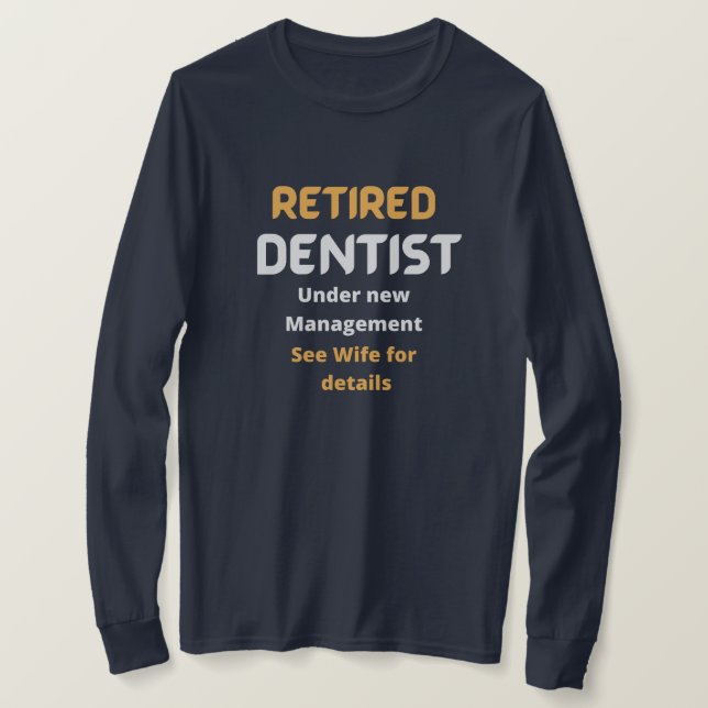 T-shirt Dentiste à la retraite Funny cadeau de retraite te (Design devant)