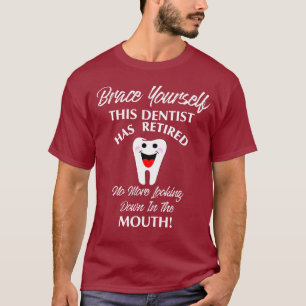 T-shirt Dentiste à la retraite Funny Novelty Retraite Gra