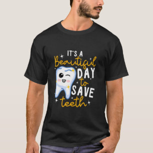 T-shirt Dentisté Dentaire C'est un beau jour pour sauver l