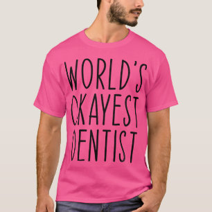 T-shirt Dentiste Dentiste Le Plus Drôle Du Monde Dentiste 