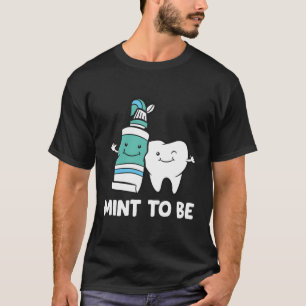 T-shirt Dentiste Hygiéniste Assistant Dent Mint Pour Être