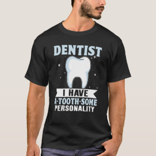 T-shirt Dentiste J'ai une dent une certaine personnalité