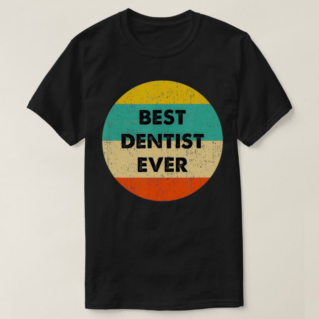 T-shirt Dentiste   Meilleur dentiste jamais  (Design devant)