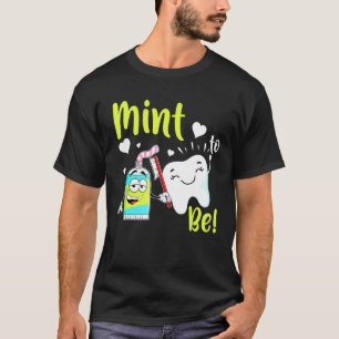 T-shirt Dentiste Mint To Be Tooth Dental