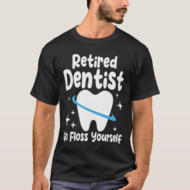 T-shirt Dentiste retraité Partez vous-même - Dentiste amus (Devant)