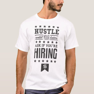 T-shirt dépêchez-vous jusqu'à ce que vos haineux demandent