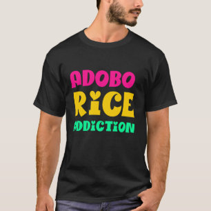 T-shirt Dépendance au riz Adobo drôle de Foodie philippin