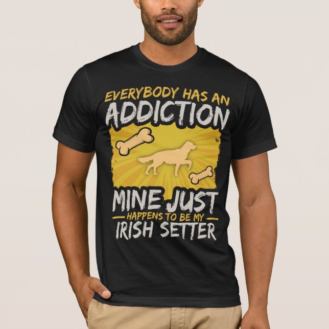 T-shirt Dépendance drôle de chien de poseur irlandais (Devant)