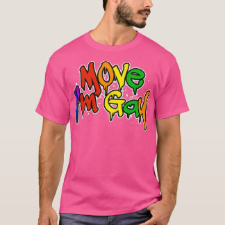 T-shirt Déplacer Im Gay 4