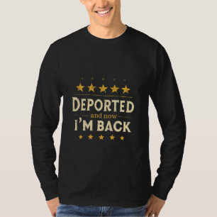 T-shirt Déporté et maintenant je suis de retour Immigratio