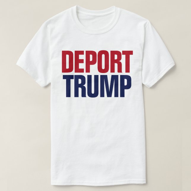 T-shirt Déporter Trump - Anti-président Trump (Design devant)