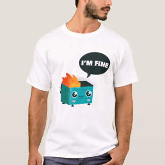 T-shirt Déposeur sur le feu "Je vais bien"