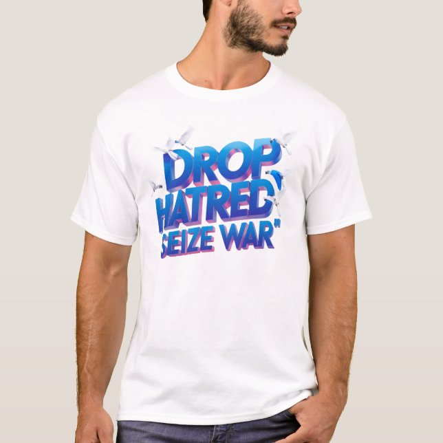 T-shirt Déposez la haine, prenez le combat à l'intérieur (Devant)