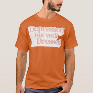 T-shirt Déprimé Mais Bien Habillé