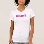 T - Shirt der Braut wählen IHRE FARBE!<br><div class="desc">Um die Farbe des Schriftartes zu ändern, klicken Sie auf anpassen, dann bearbeiten und verwenden Sie das letzte Tool, um eine Farbe zu wählen, die zu Ihrem Event passt!</div>