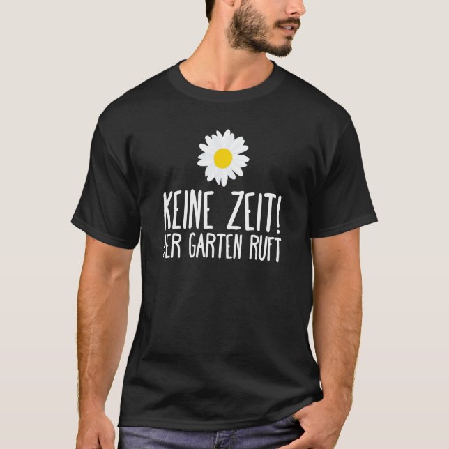 T-shirt Der Garten Rufung Garten Gardening Saying (Devant)