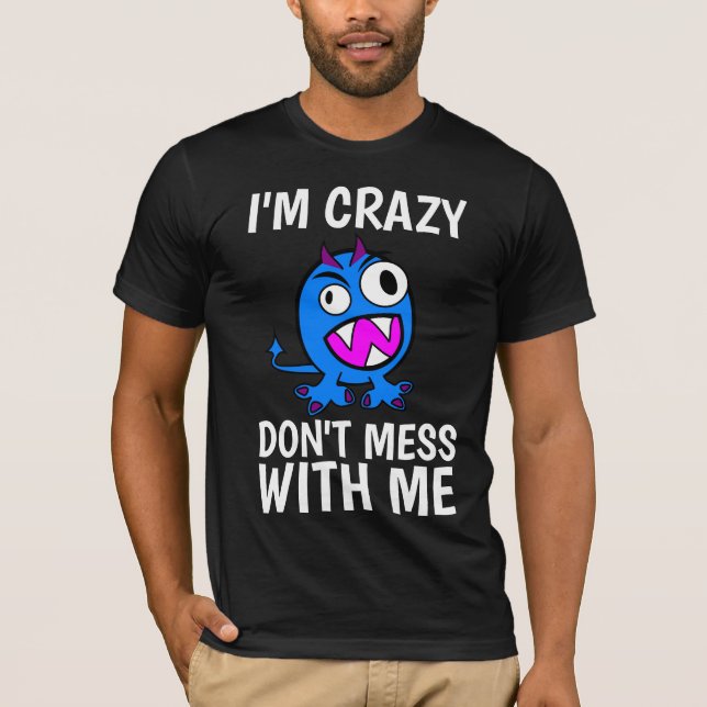 T - Shirt der lustigen Männer, ich bin nicht wahns (Vorderseite)