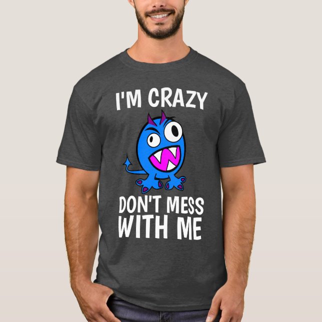 T - Shirt der lustigen Männer, ich bin nicht wahns (Vorderseite)