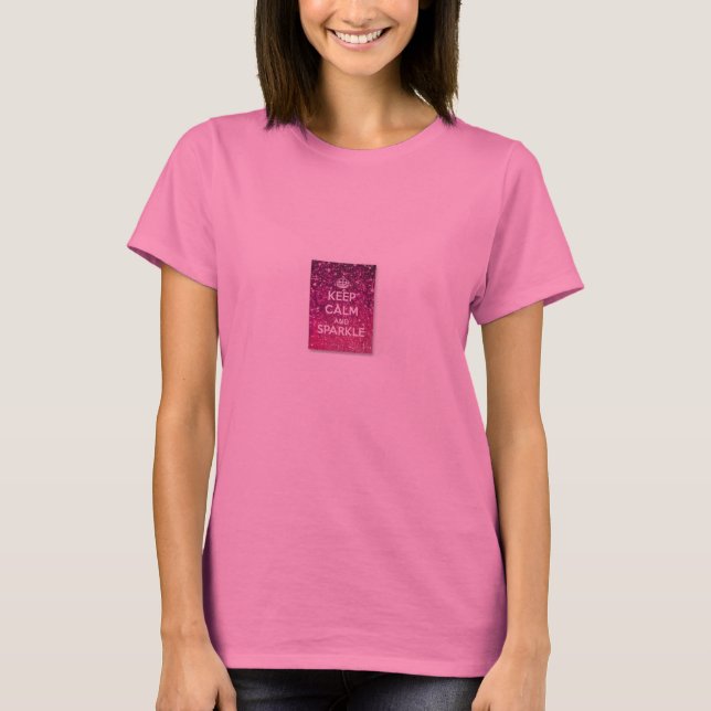 T - Shirt der rosa Damen behalten Ruhe und funkeln (Vorderseite)