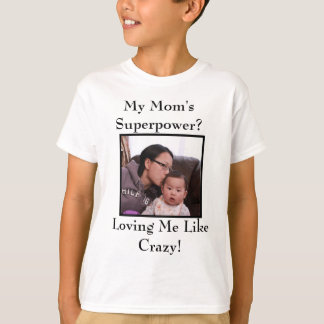 T - Shirt der Supermacht meiner Mama