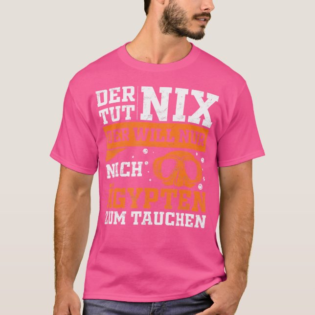 T-shirt Der Tut Nix Der Ne Plongera Qu'Après L'Egypte. (Devant)