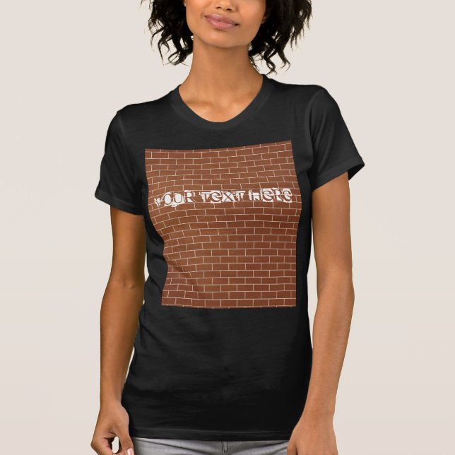 T - Shirt der Ziegelwand - Benutzerdefinierter Tex (Vorderseite)