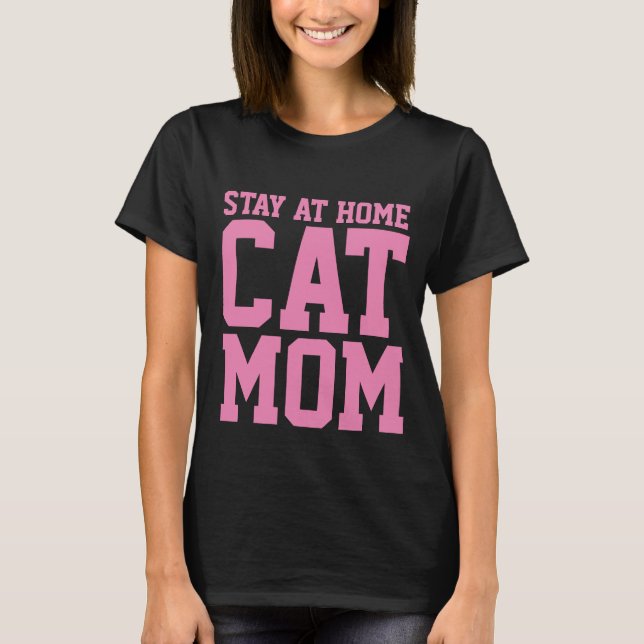 T - Shirt DER ZUHAUSE CAT-MAMA bleibe (Vorderseite)