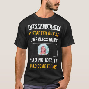 T-shirt Dermatologue de dermatologie Hobby sans danger