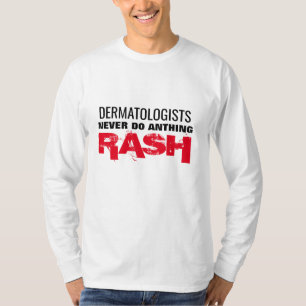 T-shirt dermatologue ne jamais faire quoi que ce soit d'ér