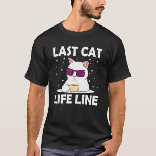 T-shirt Dernier Chat Life Line Chat Maman Humour Chat Papa