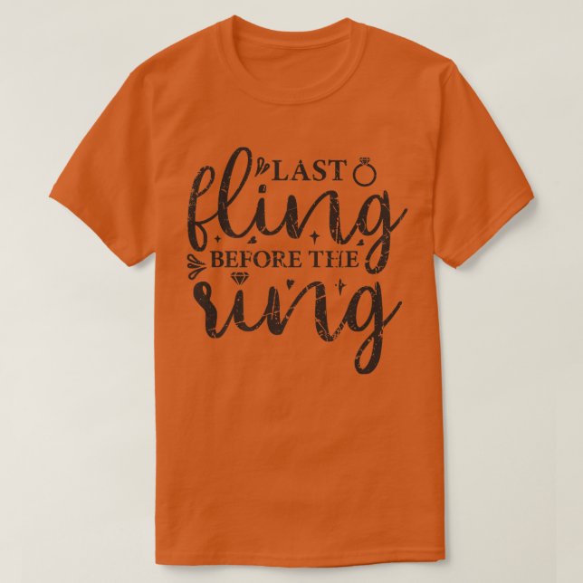 T-shirt Dernier Fling avant l'anneau Bride Bridesmaid Bach (Design devant)