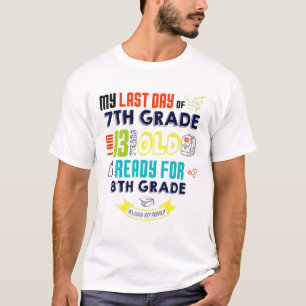 T-shirt Dernier Jour De 7E ANNÉE J'Ai 13 Ans Prêt 8E