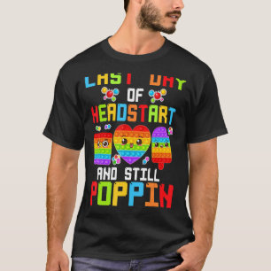 T-shirt Dernier Jour De Headstart Et Toujours Poppin Pop I
