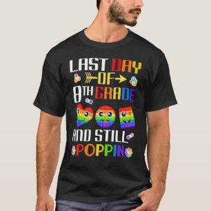 T-shirt Dernier Jour De La 8e Année Et Toujours À Faire Po