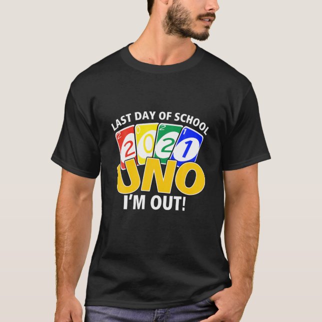 T-shirt Dernier Jour De L'École 2021 Uno I'm Out! Diplôme  (Devant)
