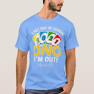 T-shirt Dernier jour de l'école 2021 Uno Je suis sortie la